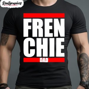fren chie dad shirt 1 adpr94