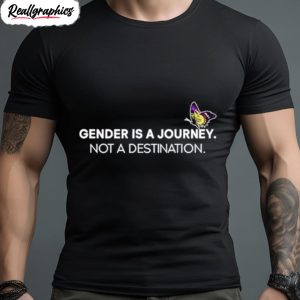 gender is a journey not a destination shirt 1 ykqwlf