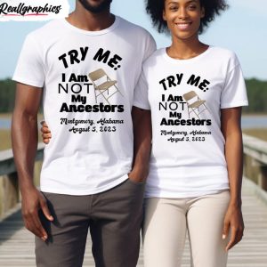 i am not my ancestors shirt montgomery alabama riverfront brawl sweater unisex t shirt 1 icewt6