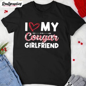 I Love My Cougar Girlfriend Shirt, Couples Unisex Hoodie Crewneck