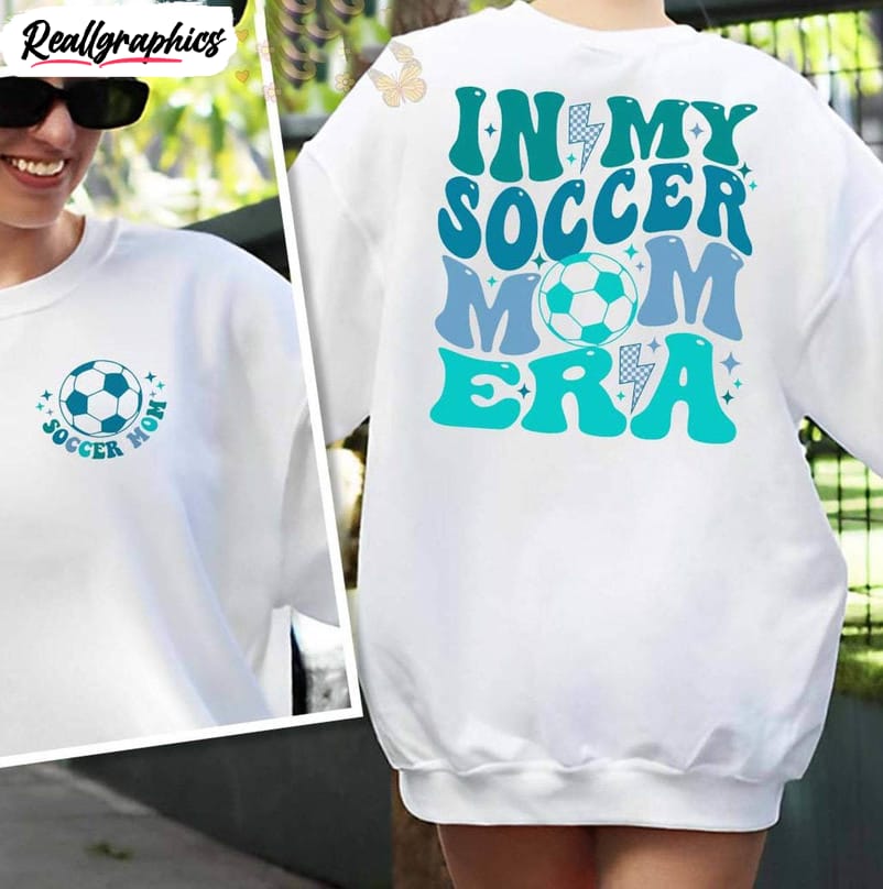 In My Soccer Mom Era Trendy Shirt, Game Day Soccer Season Tee, Hoodie In My Soccer Mom Era Trendy Shirt, Game Day Soccer Season Tee, Hoodie