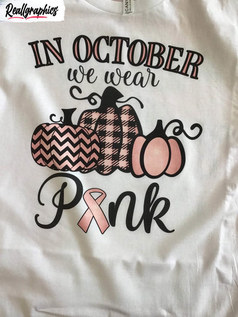 in october we wear pink shirt breast cancer pumpkins unisex shirt 2 qumoxf
