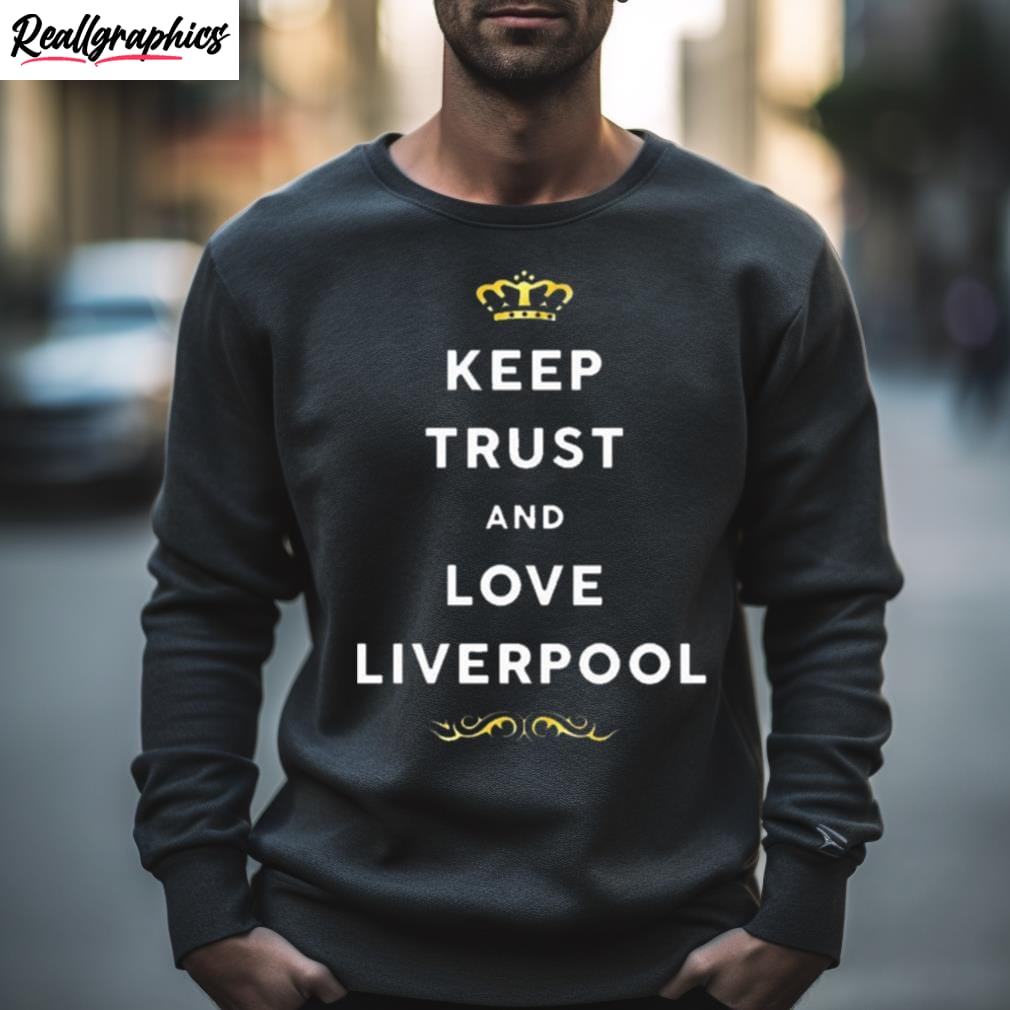 keep trust and love liverpool 2023 shirt 2 x9ch10