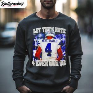 most hated let them hate 4 ever our qb shirt