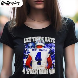 most hated let them hate 4 ever our qb shirt