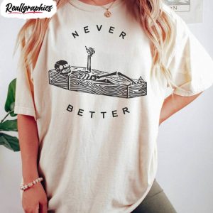 never better skeleton cute shirt, funny short sleeve hoodie