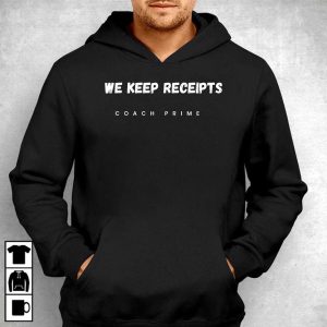colorado university football coach prime deion sanders fan we keep receipts team unisex t-shirt, hoodie, sweatshirt