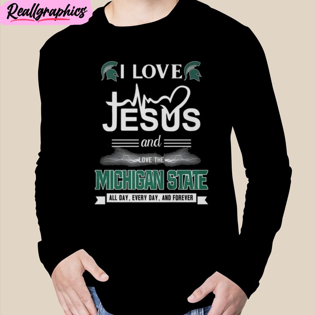 I_Love_Jesus_And_Love_The_Michigan_State_Spartans_All_Day_Everyday_And_Forever_Unisex_T-Shirt_Hoodie_Sweatshirt_2_goierb I Love Jesus And Love The Michigan State Spartans All Day Everyday And Forever Unisex T-Shirt, Hoodie, Sweatshirt