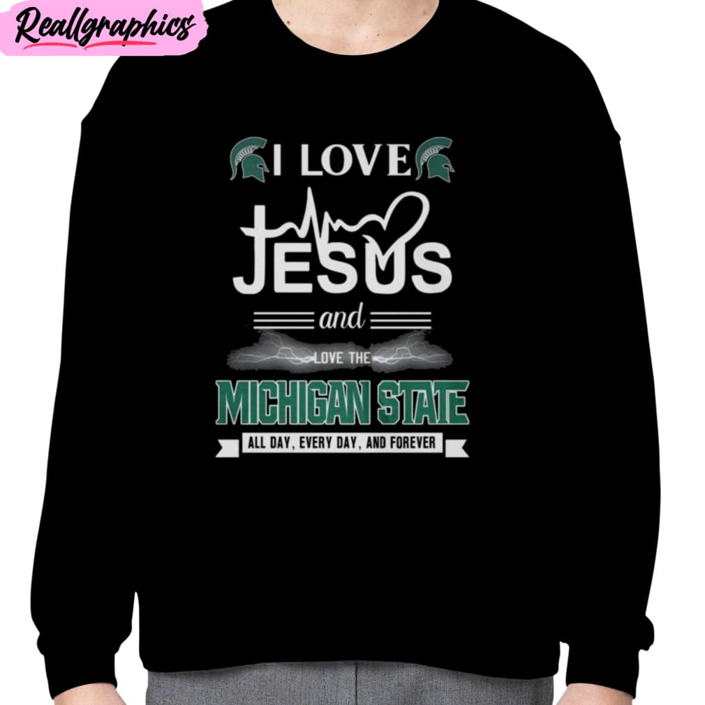 I_Love_Jesus_And_Love_The_Michigan_State_Spartans_All_Day_Everyday_And_Forever_Unisex_T-Shirt_Hoodie_Sweatshirt_3_fcxmvt I Love Jesus And Love The Michigan State Spartans All Day Everyday And Forever Unisex T-Shirt, Hoodie, Sweatshirt