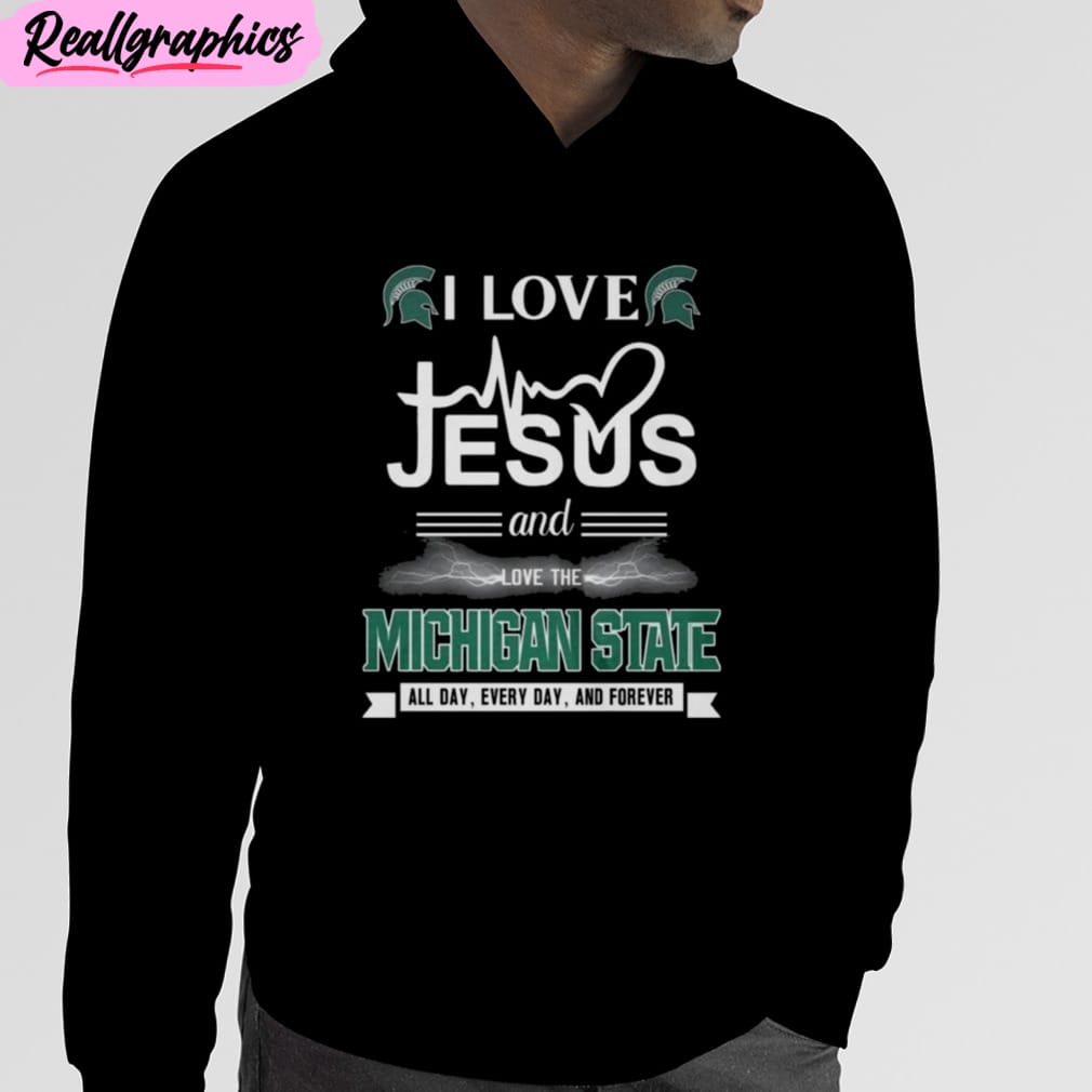 I_Love_Jesus_And_Love_The_Michigan_State_Spartans_All_Day_Everyday_And_Forever_Unisex_T-Shirt_Hoodie_Sweatshirt_4_mfmhm8 I Love Jesus And Love The Michigan State Spartans All Day Everyday And Forever Unisex T-Shirt, Hoodie, Sweatshirt