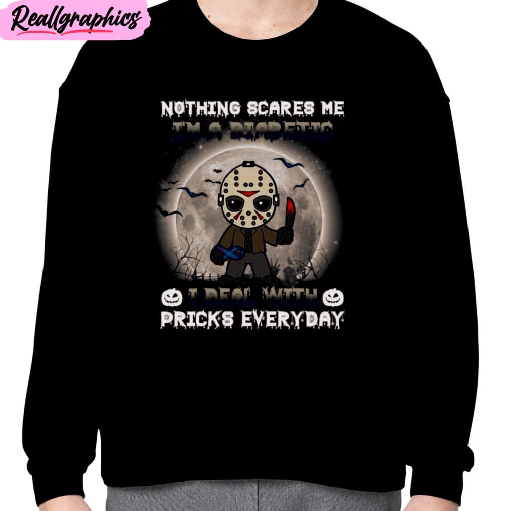 Jason_Voorhees_Nothing_Scares_Me_I_m_A_Diabetic_I_Deal_With_Pricks_Everyday_Halloween_Unisex_T-Shirt_Hoodie_Sweatshirt_3_y4rqz5 Jason Voorhees Nothing Scares Me I’m A Diabetic I Deal With Pricks Everyday Halloween Unisex T-Shirt, Hoodie, Sweatshirt