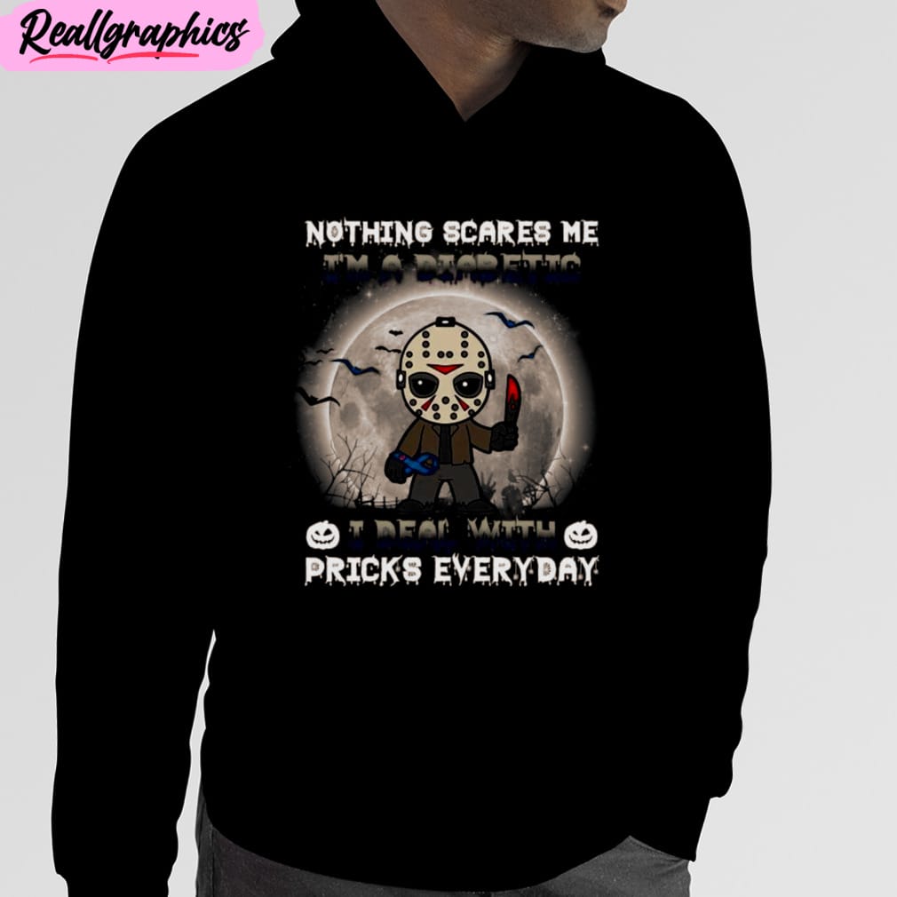Jason_Voorhees_Nothing_Scares_Me_I_m_A_Diabetic_I_Deal_With_Pricks_Everyday_Halloween_Unisex_T-Shirt_Hoodie_Sweatshirt_4_xlyash Jason Voorhees Nothing Scares Me I’m A Diabetic I Deal With Pricks Everyday Halloween Unisex T-Shirt, Hoodie, Sweatshirt