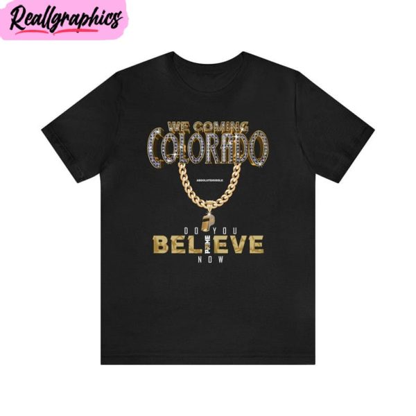 colorado buffs i we coming shirt, i do you believe i coach tee tops unisex hoodie