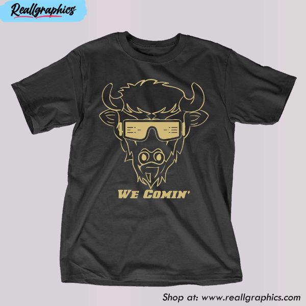 deion sanders we comin colorado buffalo we comin prime unisex t-shirt, hoodie, sweatshirt