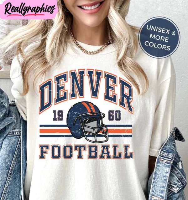 denver broncos comfort shirt, vintage nfl football sweatshirt unisex t shirt
