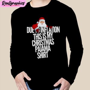 due to inflation this is my christmas unisex t-shirt, hoodie, sweatshirt
