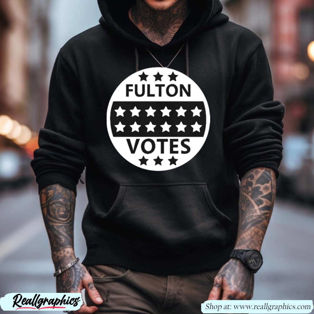 Fulton Elections Fulton Votes 2023 Unisex Hoodie Images By Hersmiles Fulton Elections Fulton Votes 2023 Shirt
