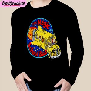 funny the magic school bus unisex t-shirt, hoodie, sweatshirt