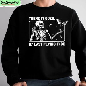 halloween-skeleton-shirt-funny-skeleton-there-it-goes-my-last-flying-sweatshirt-short-sleeve-1