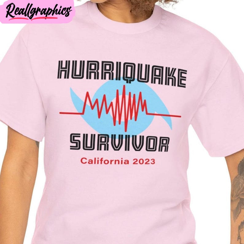 Hurriquake Hurri Quake Survivor Shirt, California Unisex T Shirt Unisex Hoodie Hurriquake Hurri Quake Survivor Shirt, California Unisex T Shirt Unisex Hoodie