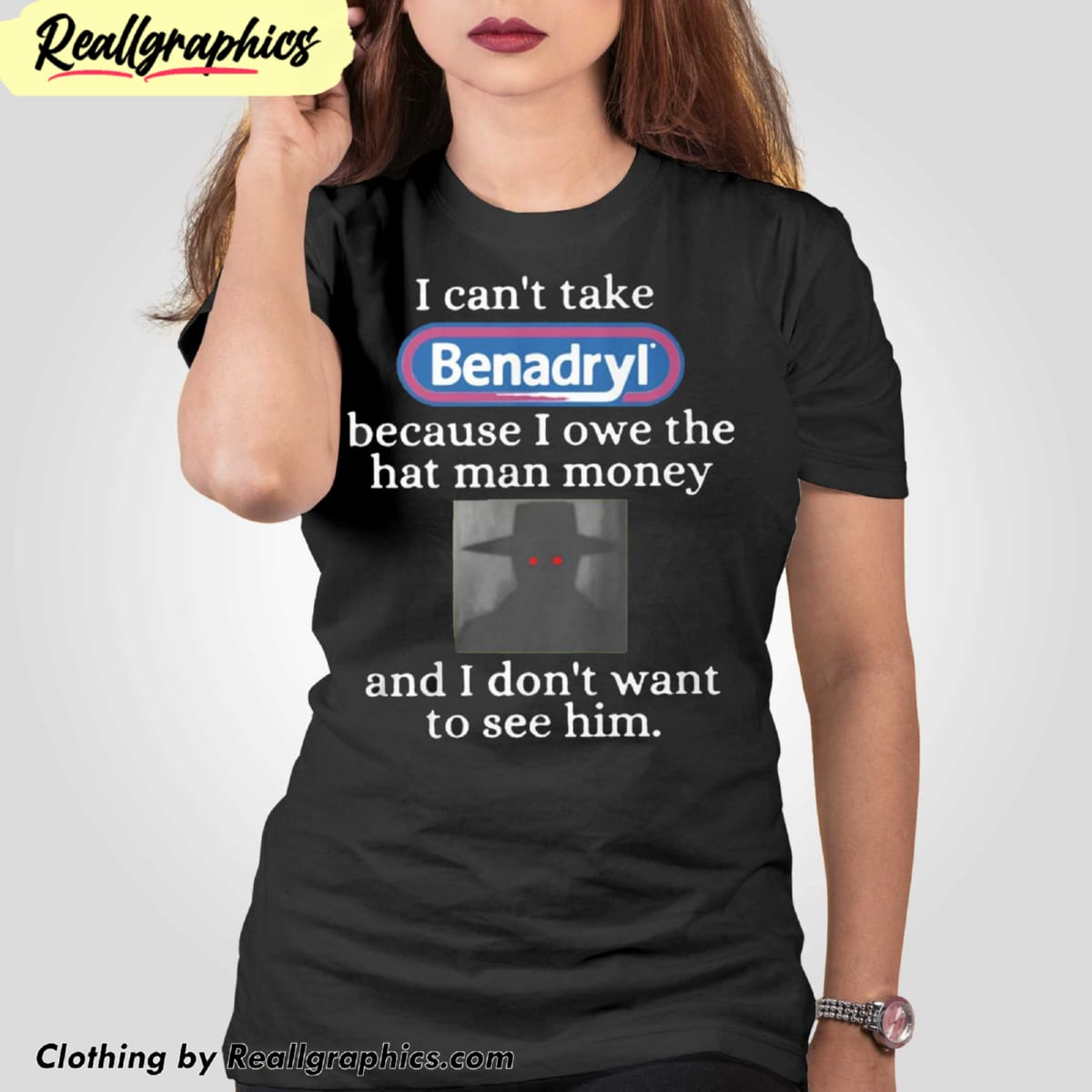 i-cant-take-benadryl-because-i-owe-the-hat-man-money-shirt-2