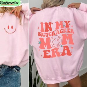 in-my-nutcracker-mom-era-cute-shirt-trendy-unisex-shirt-1