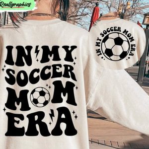 in-my-soccer-mom-era-shirt-soccer-mama-crewneck-unisex-hoodie-1