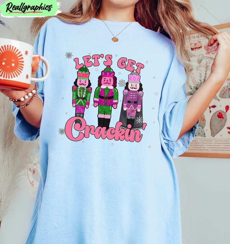 let-s-get-crackin-funny-shirt-christmas-hoodie-crewneck-2-1