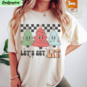 lets-get-lit-trendy-shirt-funny-christmas-comfort-crewneck-unisex-t-shirt-1