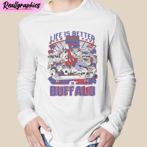 life is better buffalo unisex t-shirt, hoodie, sweatshirt