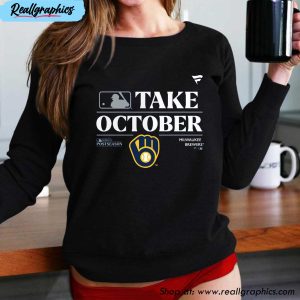 milwaukee brewers take october playoffs postseason 2023 unisex t-shirt, hoodie, sweatshirt