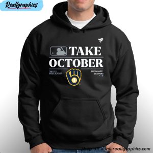 milwaukee brewers take october playoffs postseason 2023 unisex t-shirt, hoodie, sweatshirt