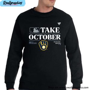 milwaukee brewers take october playoffs postseason 2023 unisex t-shirt, hoodie, sweatshirt