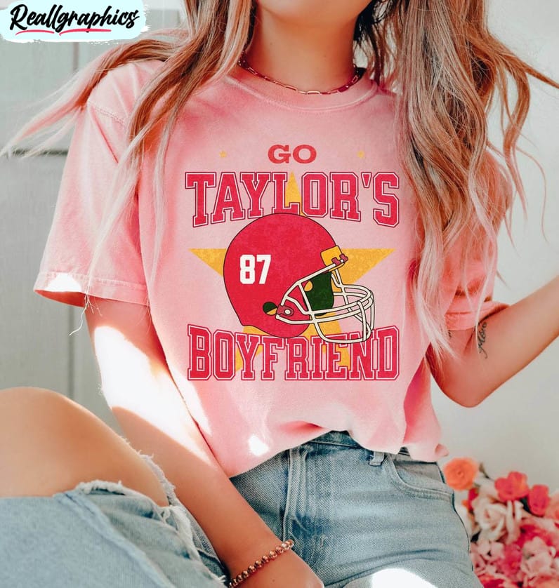 Go Taylors Boyfriend Funny Shirt, Kc Football Long Sleeve Short Sleeve Go Taylors Boyfriend Funny Shirt, Kc Football Long Sleeve Short Sleeve