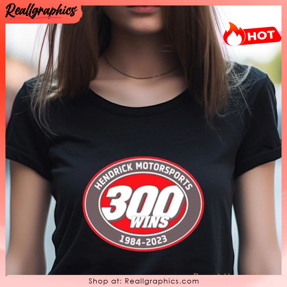 Hendrick Motorsports Team Collection 300 Wins Shirt Hendrick Motorsports Team Collection 300 Wins Shirt