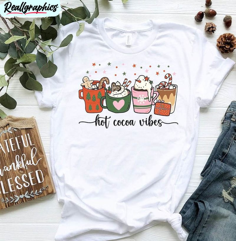 Hot Cocoa Vibes Funny Shirt, Cute Christmas Tee Tops Crewneck Hot Cocoa Vibes Funny Shirt, Cute Christmas Tee Tops Crewneck