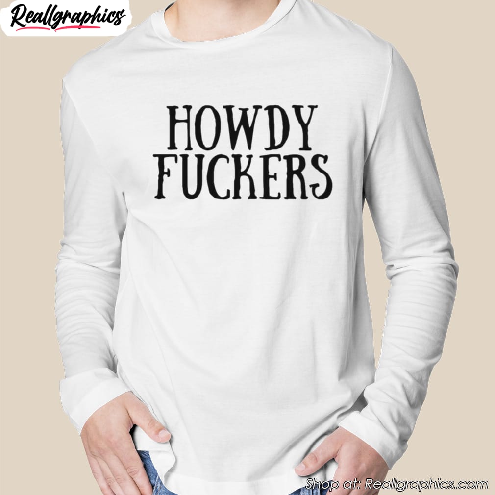 howdy-fuckers-emdr-shirt-2