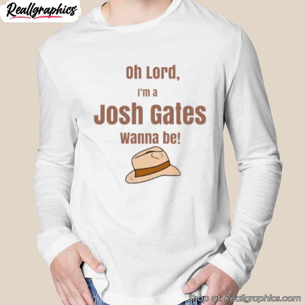i-wanna-be-josh-gates-shirt-2