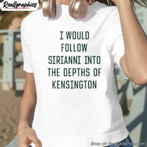 i-would-follow-sirianni-into-the-depths-of-kensington-shirt-1