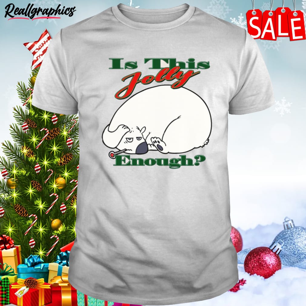 Is This Jolly Enough Is Jolly Enough 2023 Xmas Shirt Is This Jolly Enough Is Jolly Enough 2023 Xmas Shirt