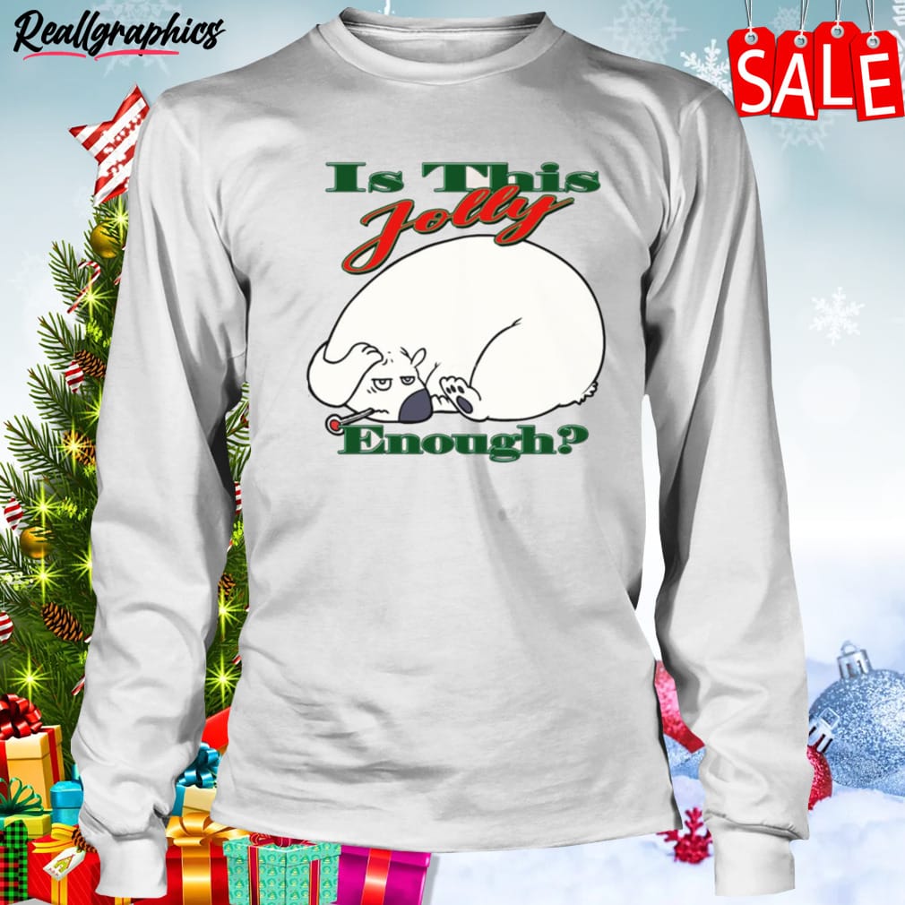 Is This Jolly Enough Is Jolly Enough 2023 Xmas Shirt Is This Jolly Enough Is Jolly Enough 2023 Xmas Shirt