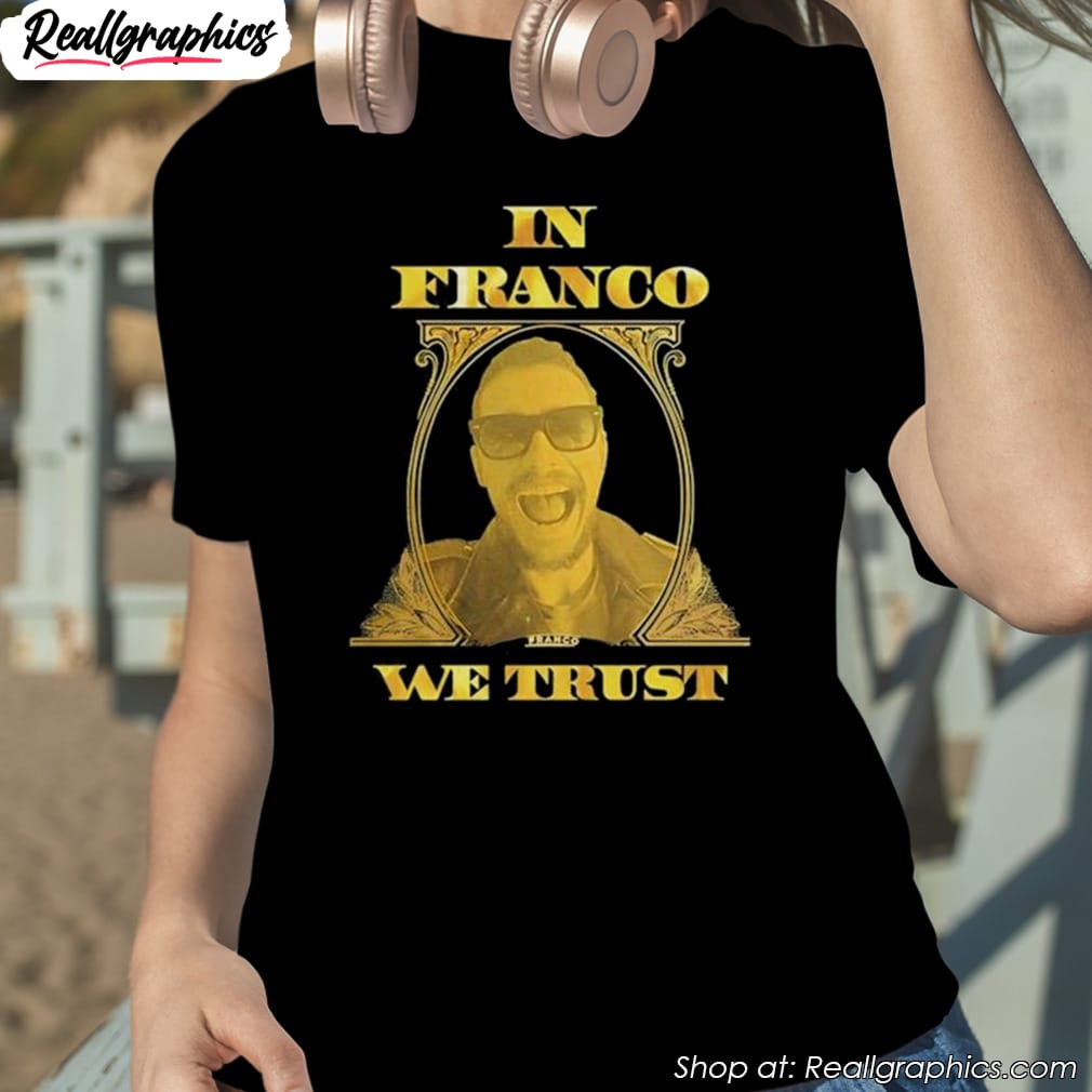 james-franco-in-franco-we-trust-shirt-1 james-franco-in-franco-we-trust-shirt-1