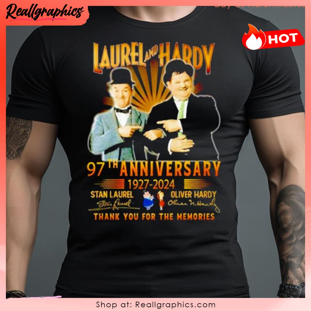 Laurel And Hardy 97Th Anniversary 1927 - 2024 Thank You For The Memories Shirt Laurel And Hardy 97th Anniversary 1927 - 2024 Thank You For The Memories Shirt