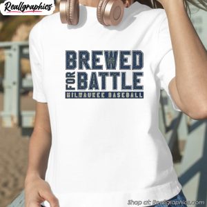 milwaukee-baseball-brewed-for-battle-t-shirt-1