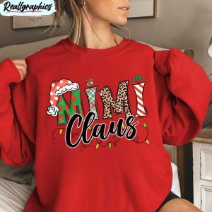 mimi claus shirt, grandma christmas long sleeve unisex t shirt