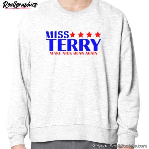 miss-terry-make-nick-mean-again-shirt-3