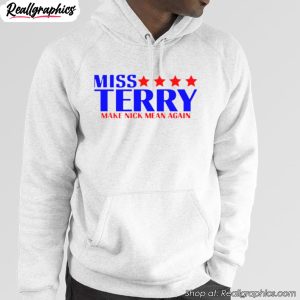 miss-terry-make-nick-mean-again-shirt-4
