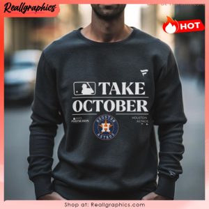 mlb houston astros take october playoffs postseason 2023 unisex shirt