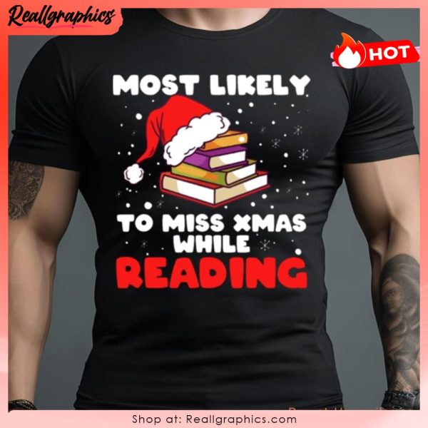 most likely to miss while reading unisex shirt