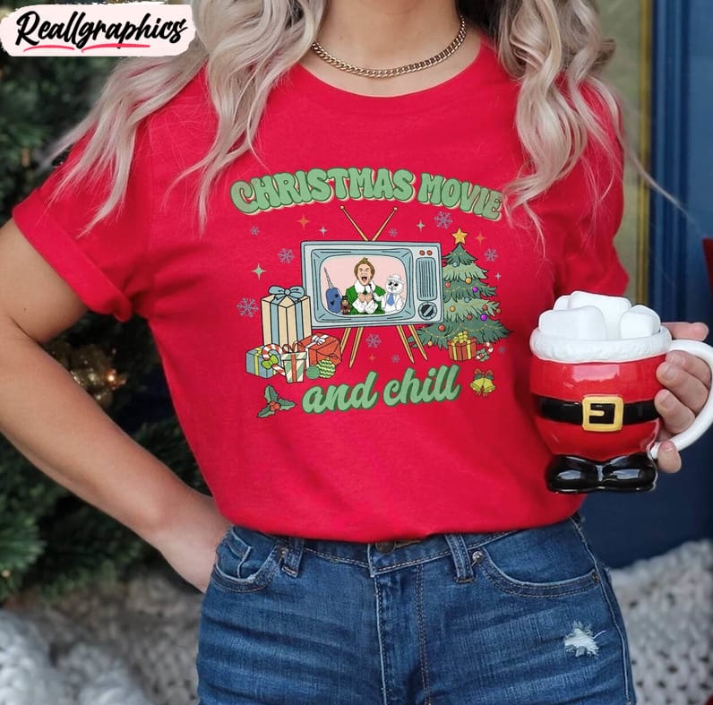 Elf Christmas Movie And Chill Shirt, Funny Movie Party Hoodie Tee